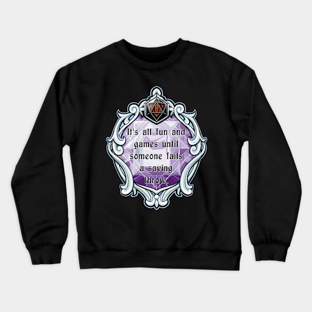 Amulet It's All Fun and Games Until Someone Fails a Saving Throw Crewneck Sweatshirt by robertbevan